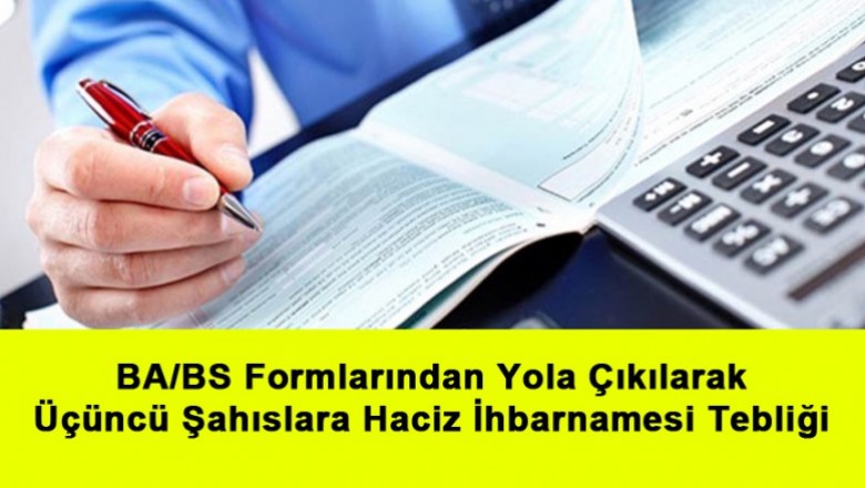   BA/BS Formlarından Yola Çıkılarak Üçüncü Şahıslara Haciz İhbarnamesi Tebliği   