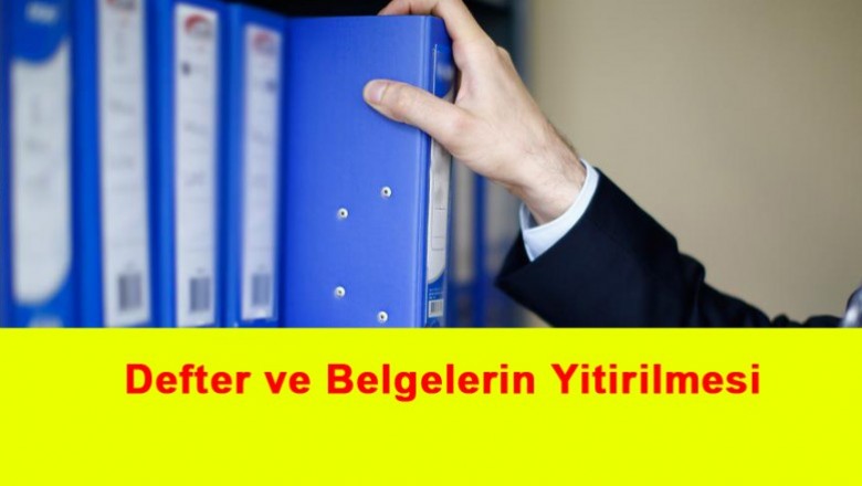   Defter ve Belgelerin Yitirilmesi   