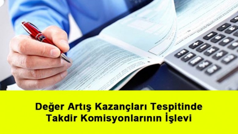   Değer Artış Kazançları Tespitinde Takdir Komisyonlarının İşlevi   