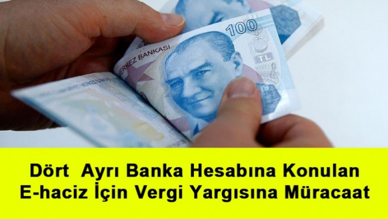   Dört  Ayrı Banka Hesabına Konulan E-haciz İçin Vergi Yargısına Müracaat   