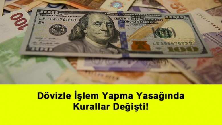   Dövizle İşlem Yapma Yasağında Kurallar Değişti!   
