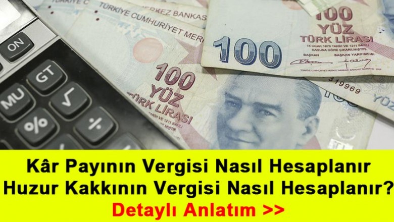   Kâr Payının Vergisi Nasıl Hesaplanır, Huzur Hakkının Vergisi Nasıl Hesaplanır? Farkları Nedir?   