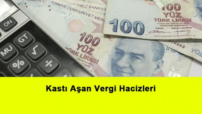   Kastı Aşan Vergi Hacizleri   
