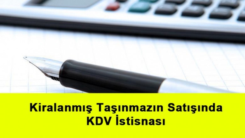   Kiralanmış Taşınmazın Satışında KDV İstisnası   