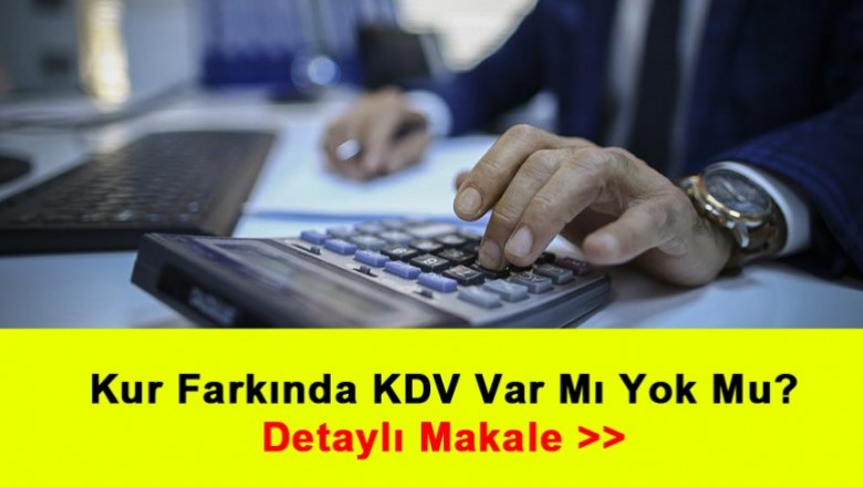   Kur Farkında KDV Var Mı Yok Mu?   