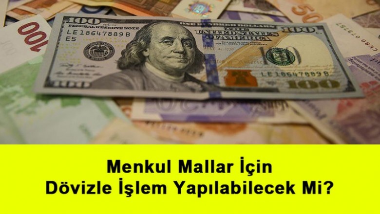   Menkul Mallar İçin Dövizle İşlem Yapılabilecek Mi?   