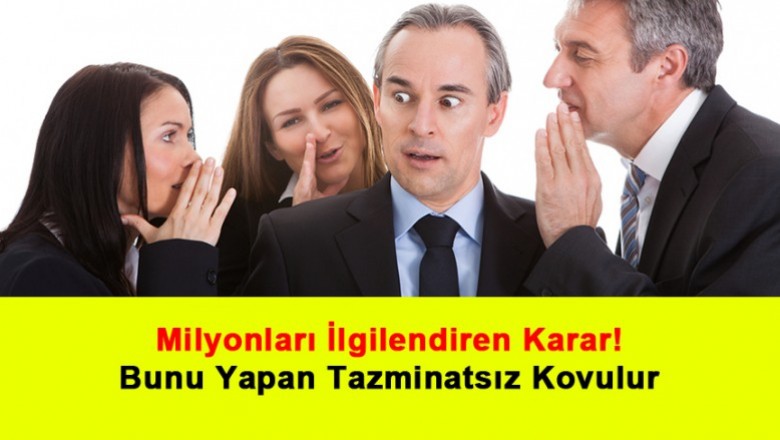   Milyonları İlgilendiren Karar! Bunu Yapan Tazminatsız Kovulur   