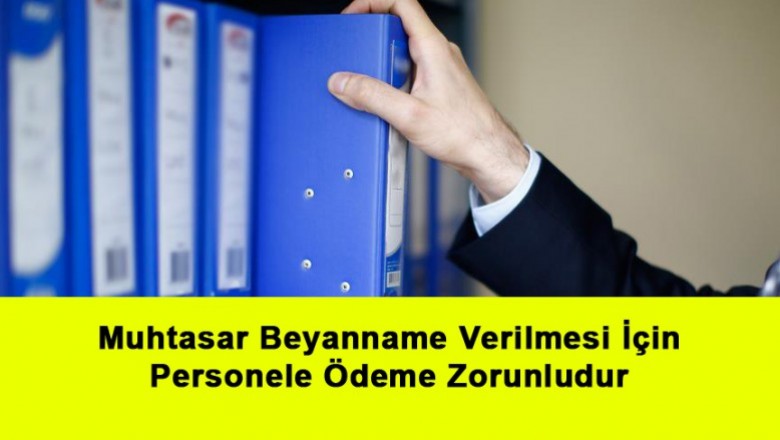   Muhtasar Beyanname Verilmesi İçin Personele Ödeme Zorunludur   