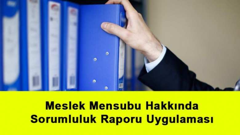   Sahte Fatura Kullanma İddiası Nedeniyle Meslek Mensubu Hakkında Sorumluluk Raporu Uygulaması   