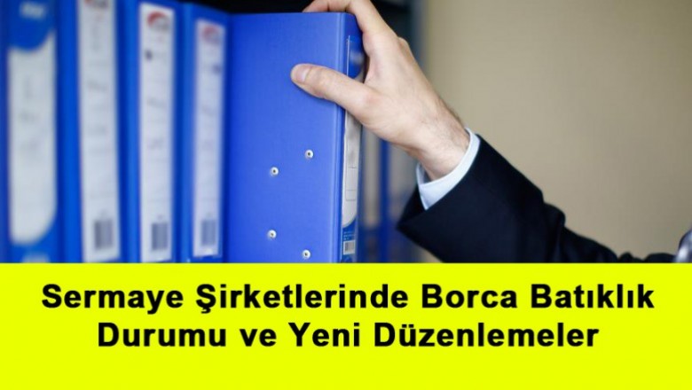   Sermaye Şirketlerinde Borca Batıklık Durumu Ve Yeni Düzenlemeler   