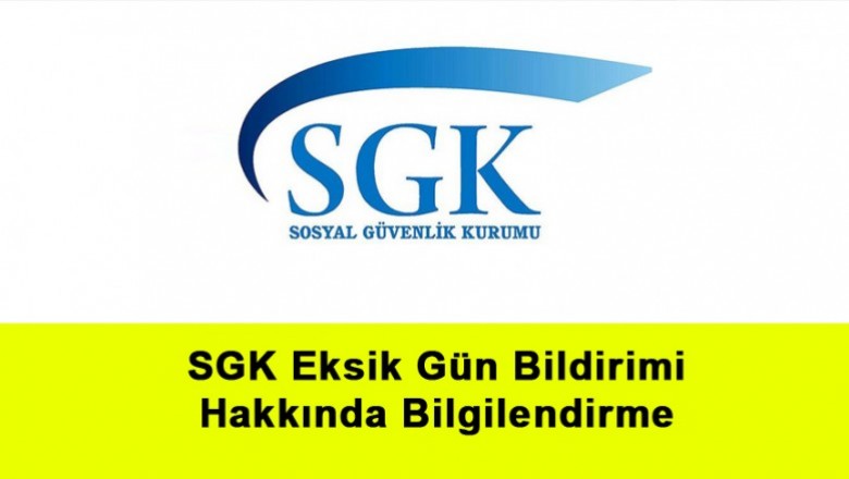   SGK Eksik Gün Hakkında Bilgilendirme   