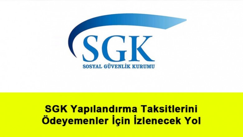   Sgk Yapılandırma Taksitlerini Ödeyemeyenler İçin İzlenecek Yol   