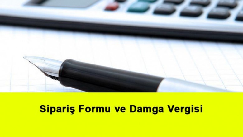   Sipariş Formu ve Damga Vergisi   