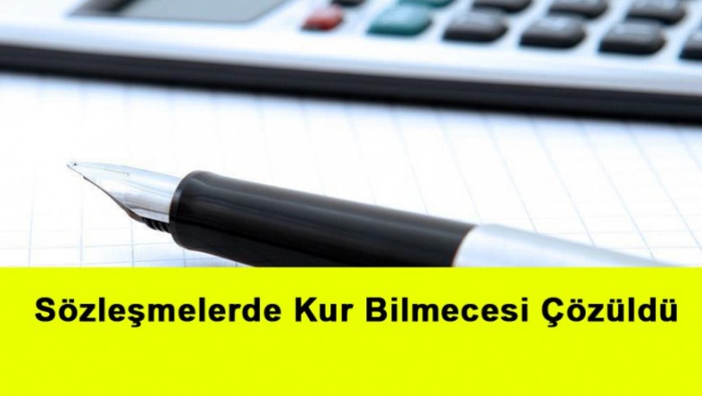   Sözleşmelerde Kur Bilmecesi Çözüldü   