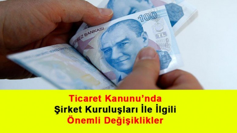   Türk Ticaret Kanunu’nda Şirket Kuruluşları İle İlgili Önemli Değişiklikler Yapılmıştır!   