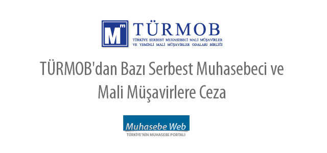 TÜRMOB'dan Bazı Mali Müşavirlere Ceza.... 