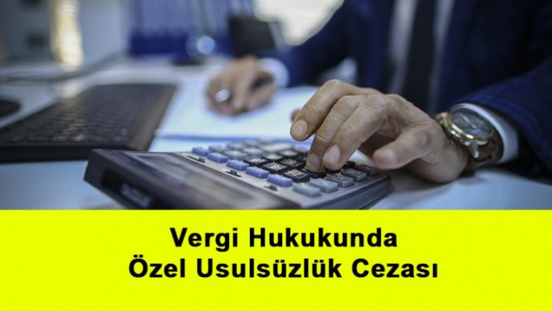   Vergi Hukukunda Özel Usulsüzlük Cezası   