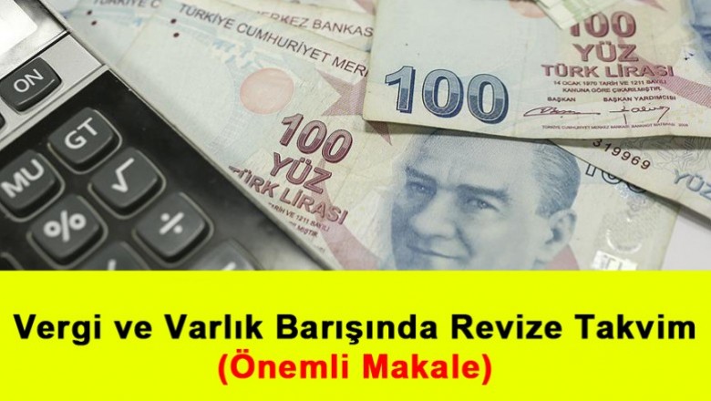   Vergi ve Varlık Barışında Revize Takvim   