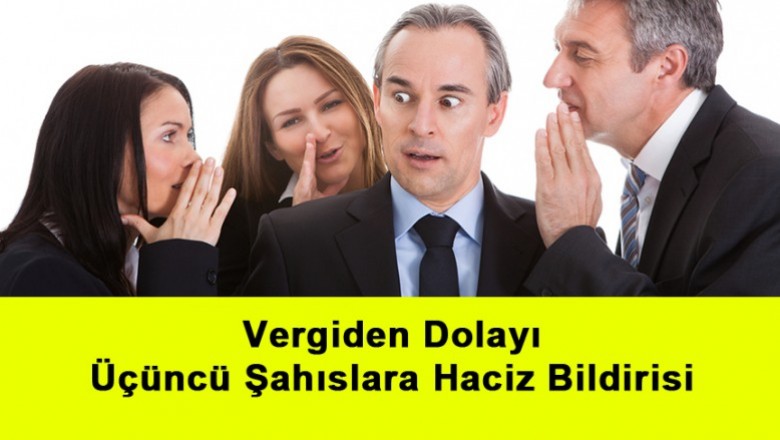   Vergiden Dolayı Üçüncü Şahıslara Haciz Bildirisi   