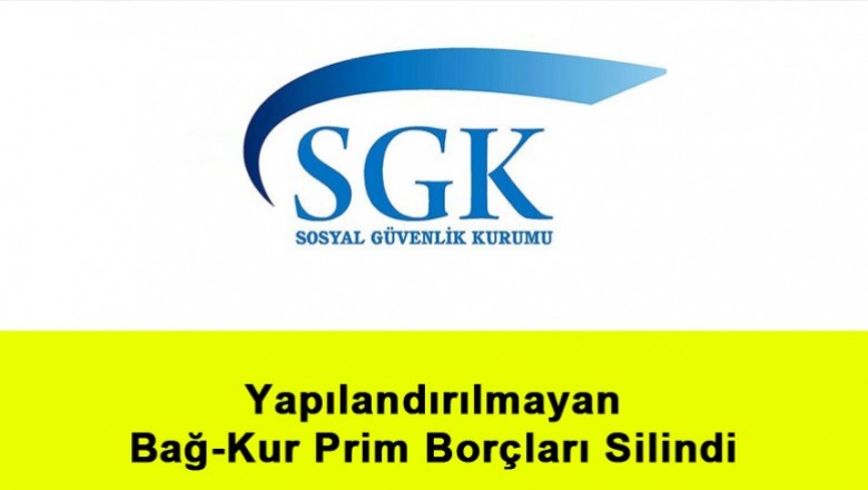   Yapılandırılmayan Bağ-Kur Prim Borçları Silindi   
