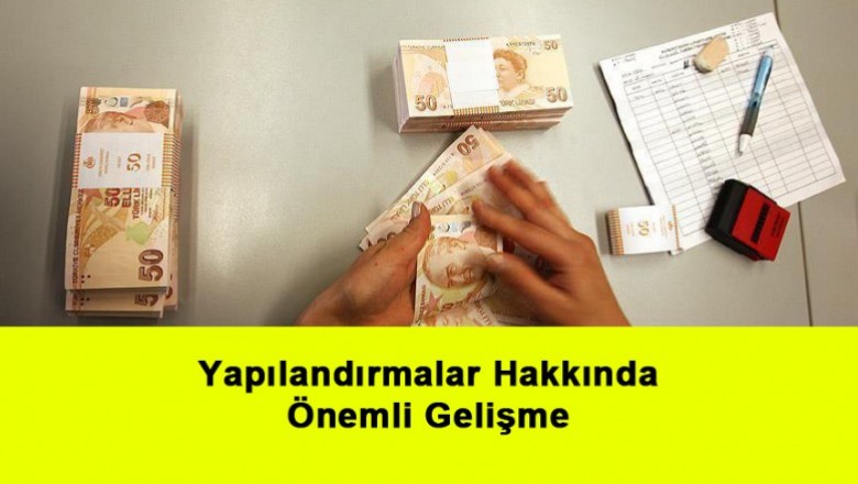   Yapılandırma Borcu Hakkında Önemli Gelişme   