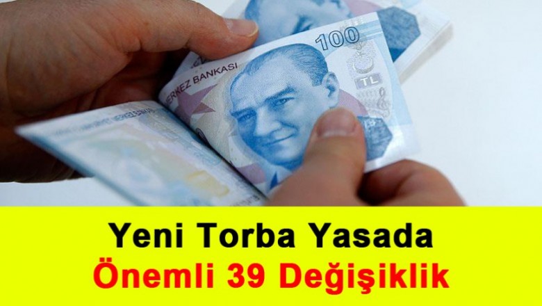   Yeni Torba Yasada Hayatımızı Değiştirecek 39 Madde   